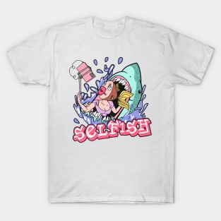 Selfish T-Shirt